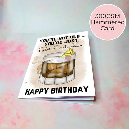 Funny Old Fashioned Birthday Card, Cocktail Themed Whiskey Lover Birthday Card, You’re Not Old Just Old Fashioned, Alcohol Pun Greeting Card