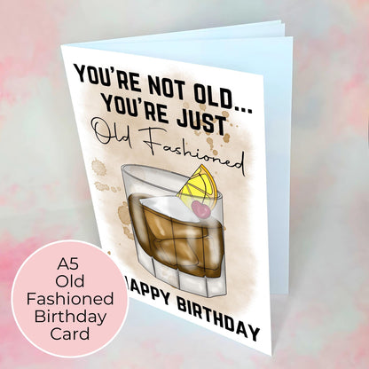 Funny Old Fashioned Birthday Card, Cocktail Themed Whiskey Lover Birthday Card, You’re Not Old Just Old Fashioned, Alcohol Pun Greeting Card