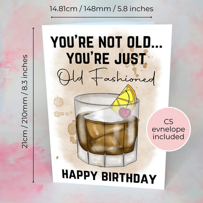 Funny Old Fashioned Birthday Card, Cocktail Themed Whiskey Lover Birthday Card, You’re Not Old Just Old Fashioned, Alcohol Pun Greeting Card