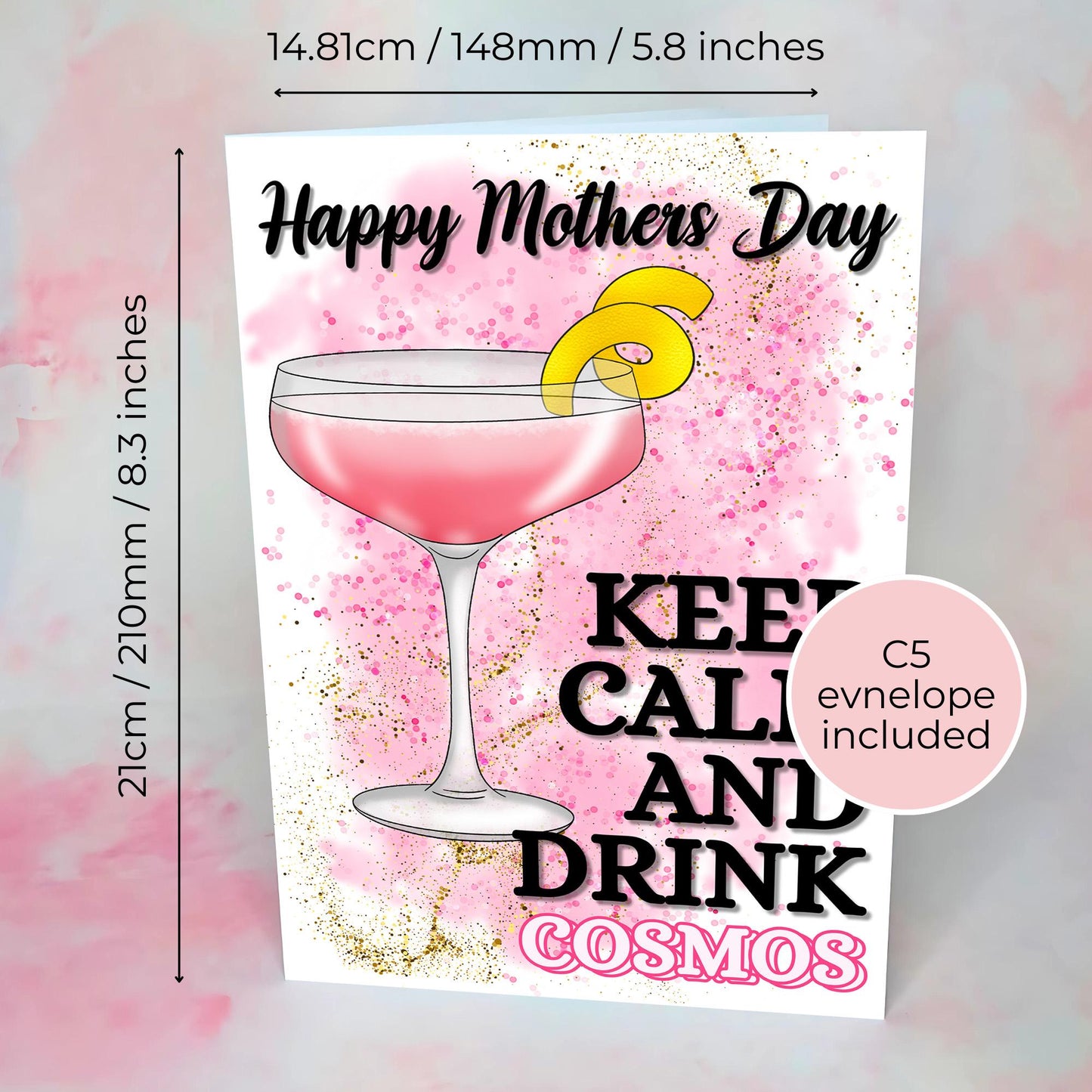 Keep Calm and Drink Cosmopolitan Mothers Day Card, Girly Pink Cosmo Cocktail Themed Card, Happy Mothers Day From A Daughter, Luxury A5 Card #G1