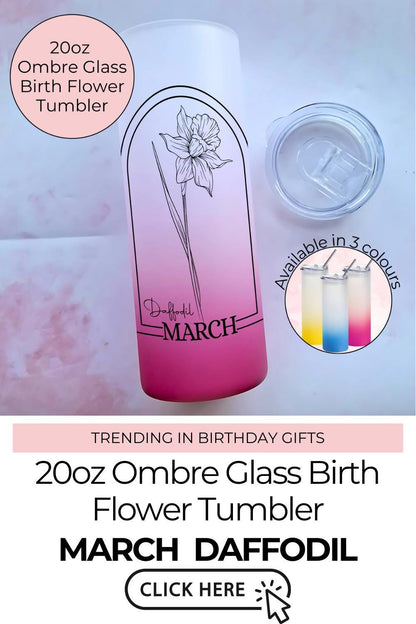 20oz Tempered Glass Ombre Tumbler For Her, Milestone Birthday Gift With March Birth Flower, Daffodil Theme Tumbler Gift Hot Or Cold Drinks