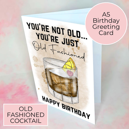 Old Fashioned Birthday Card, Cocktail Themed Whiskey Lover Birthday Card, You’re Not Old Just Old Fashioned, Alcohol Pun Greeting Card #G2
