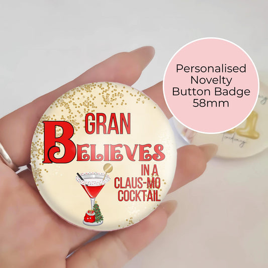 I Believe In A Clausmopolitan Cocktail Novelty Badge, Personalised Humour Christmas Cocktail Pin Button Badge For Festive Family Gatherings #BB #CG